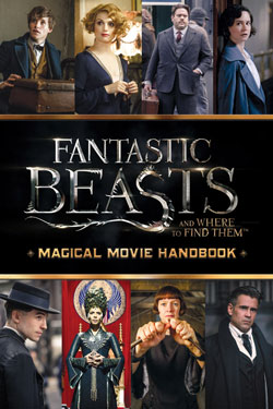 Fantastic Beasts and Where to Find Them Movie Handbook